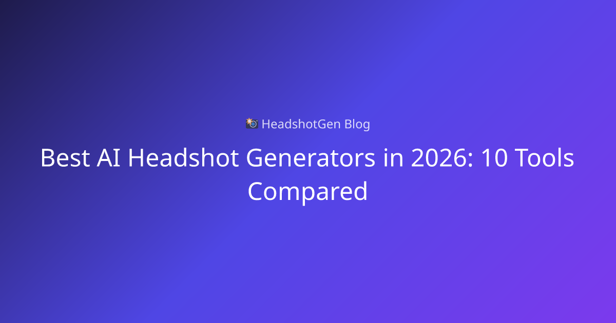Best AI Headshot Generators in 2026: 10 Tools Compared | HeadshotGen